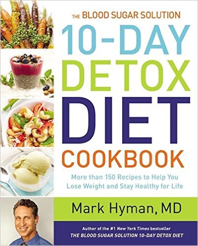 The 10 Day Detox Diet Cookbook by Dr. Mark Hyman