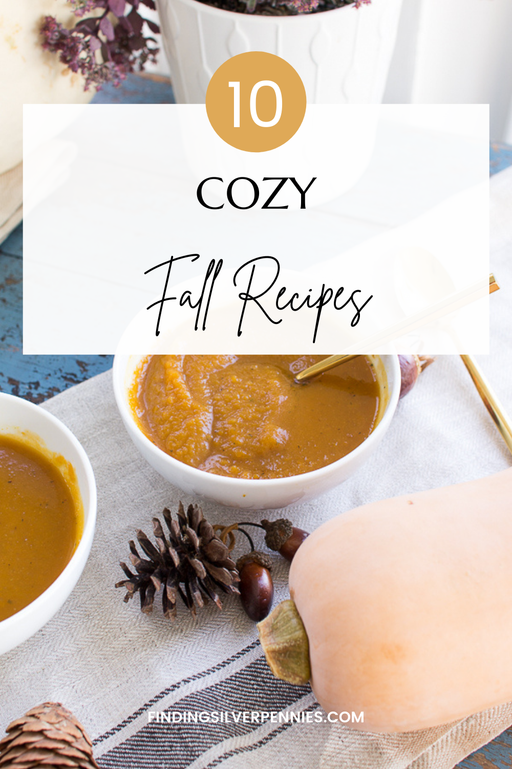 10 Super Comforting Fall Recipes - Finding Silver Pennies